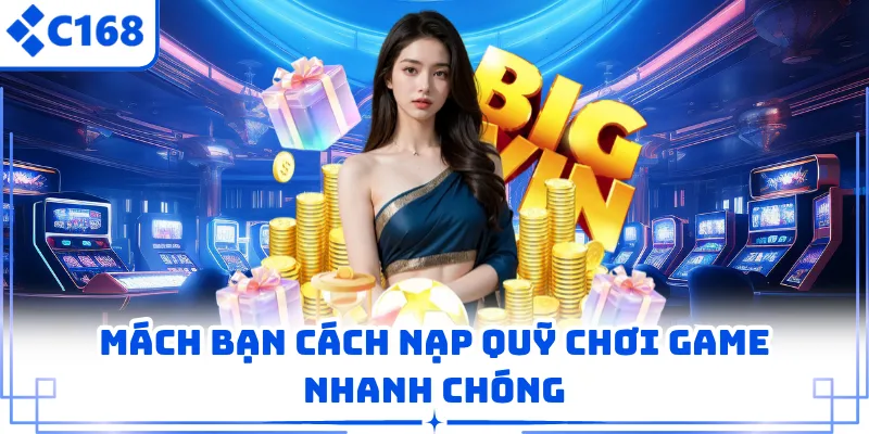 Mách bạn cách nạp quỹ chơi game nhanh chóng